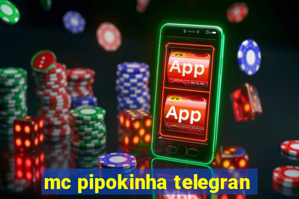 mc pipokinha telegran